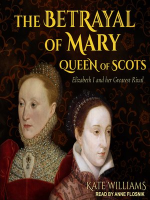 cover image of The Betrayal of Mary, Queen of Scots